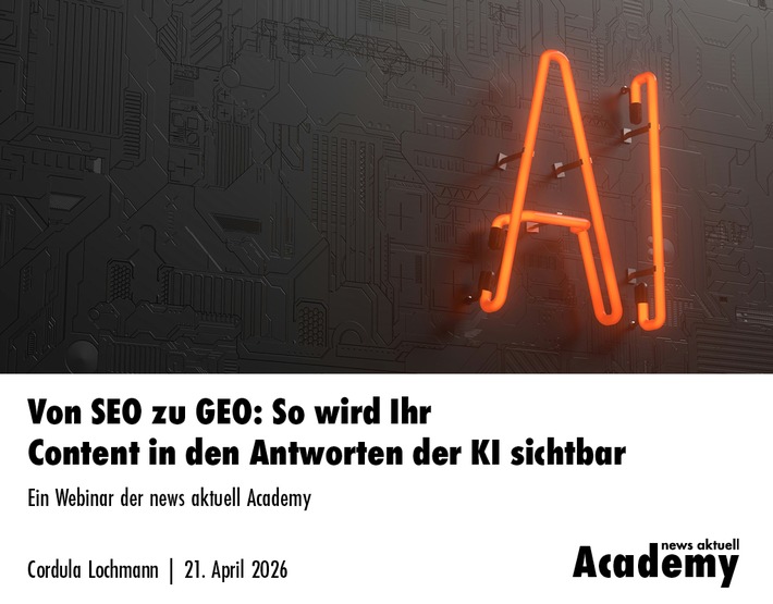 Von SEO zu GEO: So wird Ihr Content in den Antworten der KI sichtbar / Ein Webinar der news aktuell Academy